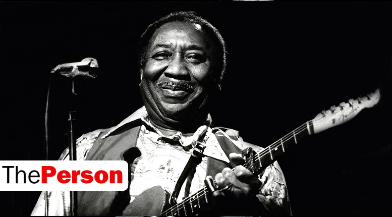 ThePerson: Мадди Уотерс, биография, история жизни, факты.